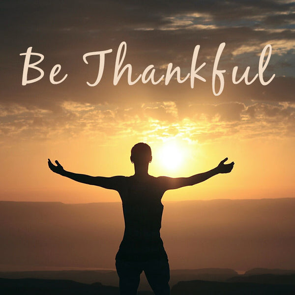 Be Thankful